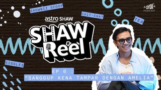 SHAWREEL EPISODE 6 - AEDY ASHRAF | SANGGUP KENA TAMPAR DENGAN AMELIA