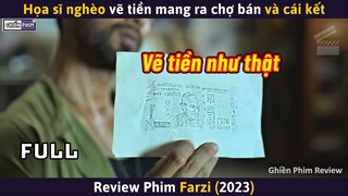 Họa Sĩ Nghèo Thiên Tài Vẽ Tiền Mang Ra Chợ Bán Và Cái Kết || Review Phim