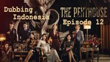 The Penthouse (Indonesian Dubbed)｜Episode 12｜Indonesian Dubbed
