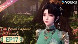 【The Proud Emperor of Eternity】EP17 | Chinese Fantasy Anime | YOUKU ANIMATION