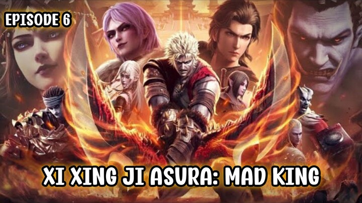 Xi Xing Ji Asura : Mad King Episode 6 Sub Indo