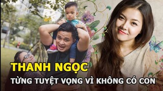 Thanh Ngọc - Nữ ca sĩ tài năng từng tuyệt vọng vì không có con giờ sống ra sao?