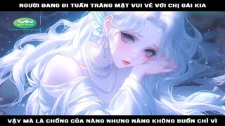 Review Truyện: Người đang đi tuần trăng mật vui vẻ với chị gái kia, vậy mà là chồng của nàng nhưng