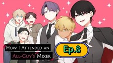 How I Attended an All-Guy's Mixer (Episode 8) Eng sub