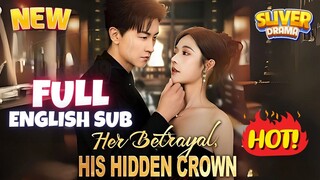 Pengkhianatan dan tahta - Her Betrayal, His Hidden Crown