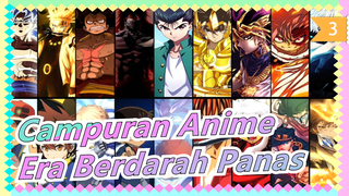 [Campuran Anime] Era Berdarah Panas Tak Pernah Berakhir_3