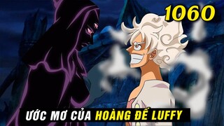 [ Spoil One Piece 1060 ] Phản ứng của mọi người Luffy tiết lộ ước mơ , Vũ Khí cổ đại của Im-sama