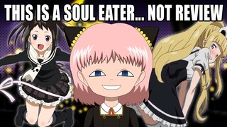 Is This Soul Eater... or Not? - A Soul Eater NOT Review