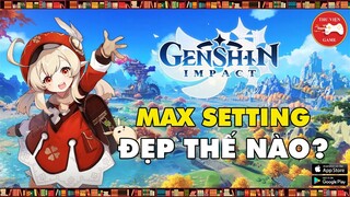 Genshin Impact (Mobile) || MAX SETTING ĐỒ HỌA ĐẸP THẾ NÀO? || Thư Viện Game