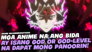 TOP 5 ANIME NA ANG BIDA AY ISANG GOD O KASING LAKAS NG ISANG GOD!