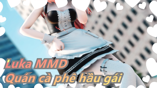 Luka MMD
Quán cà phê hầu gái