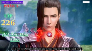 Đấu Phá Thương Khung Phần 5 Tập 226 Vietsub Thuyết Minh 1080P | 斗破苍穹年番 第226集 | HHTQ Thắng channel