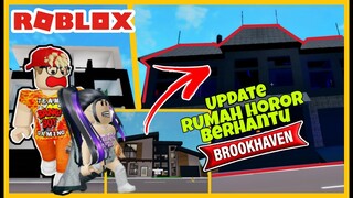 UPDATE RUMAH HOROR BERHANTU BROOKHAVEN ft @Bells90  - ROBLOX BROOKHAVEN UPDATE