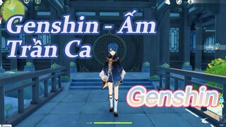 Genshin - Ấm Trần Ca