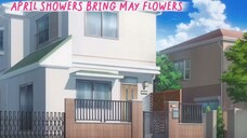 April Showers Bring May Flowers [ EP7 PART1 ]