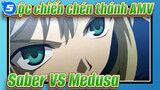 [Cuộc chiến chén thánh AMV] Những trận chiến quan trọng trong Fate 06 --Saber VS Medusa_C5