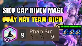 HỦY HOẠI ĐỘI HÌNH TEAM ĐỊCH VỚI SIÊU CẤP RIVEN +9 PHÁP SƯ? QUẨY BANH NÓC NHÀ LÀ CÓ THẬT!