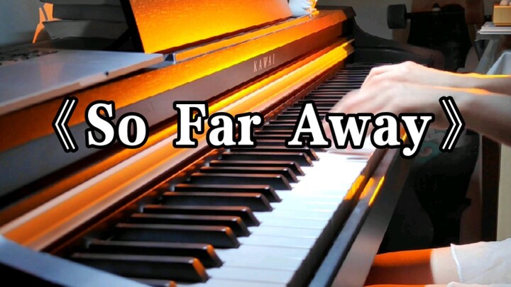 Fall in love in a second! A must-listen hit [So Far Away] — piano | The most requested song in the f