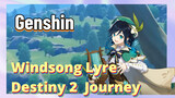 [Genshin  Windsong Lyre] Destiny 2  [Journey]