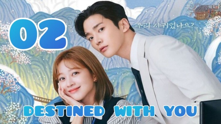 Destined with you ep 2 eng sub(2023) 🦋