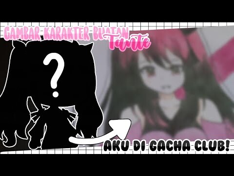 | Gambar Karakter Buatan Tante Aku di GachaClub! [ Tradisional Art ]