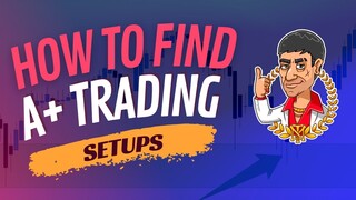 How To Find A+ Trading Setups | Simple Entry Checklist