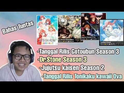 Bahas tanggal rilis gotoubun season 3,Dr.stone season 3,Jujutsu kaisen season 2,Ova tonikaku kawaii