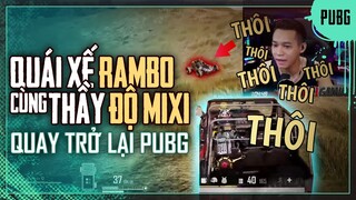 Quái xế Rambo cùng thầy Độ Mixi trở lại PUBG với những giây phút tấu hài hết cỡ