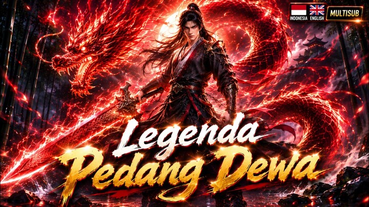 [indosub] MISTERI PEDANG KUNO 18 - LEGENDA PEDANG DEWA DAN SANG PENAKLUK TAKDIR - Donghua