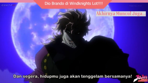 Jojo's Bizarre Adventure Part 1 - Eps 4 Dio Brando di Windknights Lot!!!