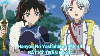 Hanyou No Yashahime TẬP 49-BẤT KỲ THẦN NĂNG