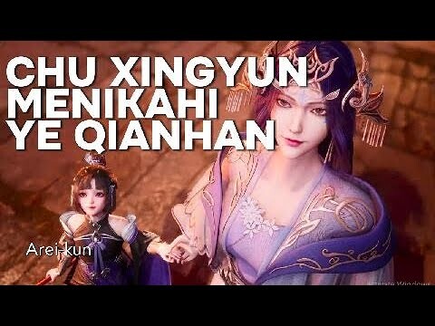 CHU XINGYUN MENIKAH DENGAN YE QIANHAN - DONGHUA SPIRIT SWORD SOVEREIGN S4 PART 4