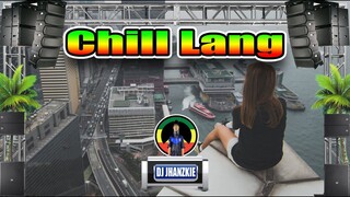 Mac Mafia - Chill Lang (Reggae Remix) Dj Jhanzkie Tiktok Viral 2021