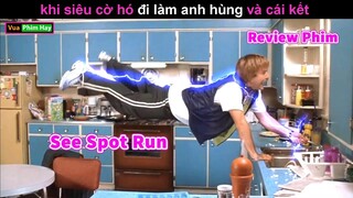 Đặc vụ Cờ Hó đi Lạc và cái Kết - review phim See Spot Run