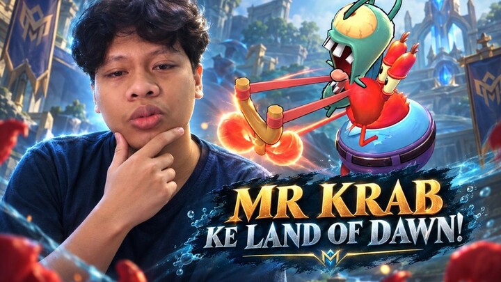 Mr Krab Ke Land Of Dawn!