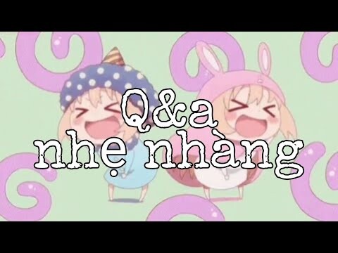 Q&a nhẹ nhàng