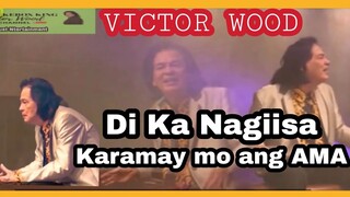 DI KA NAGIISA KARAMAY MO ANG AMA by VICTOR WOOD  Original song from Para Sayo Kaibigan Album