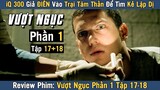 [Review Phim] IQ 300 Giả ĐIÊN Vào Trại Tâm Thần | VƯỢT NGỤC TẬP 17 - 18 Phần 1 | Prison Break