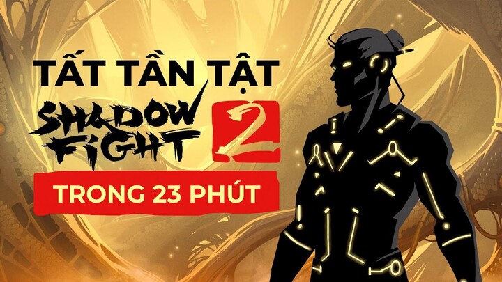 TẤT TẦN TẬT VỀ SHADOW FIGHT 2