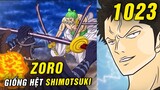 [ Spoiler One Piece 1023 đầy đủ ] - Zoro giống hệt Ryuma gia tộc Shimotsuki , Định mệnh thanh Shusui