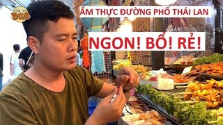 Ẩm thực đường phố Thái Lan ngon, bổ, rẻ khiến du khách mê mệt!!!