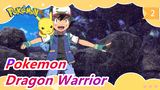 Pokemon|[Original MAD]XY-Dragon Warrior_2