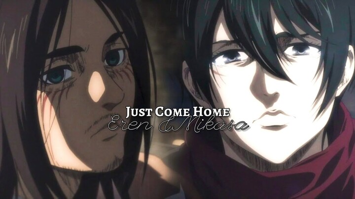 Eren & Mikasa AMV [4x06]- "Eren, please, come home."