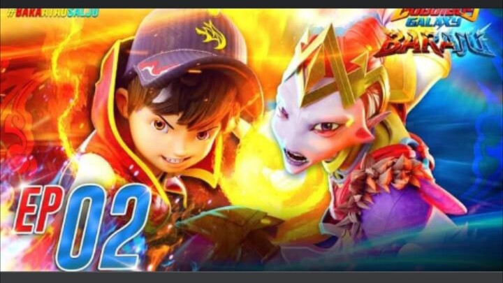 EP02 - BoBoiBoy Galaxy Baraju | Di Sebalik Api Sengketa
