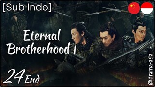 [Sub Indo] Eternal Brotherhood S.1 - Eps. 24 End (2024)