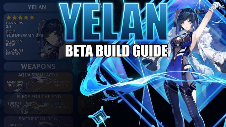 GENSHIN IMPACT | 2.7 YELAN BUILD GUIDE BASED ON BETA LEAKS