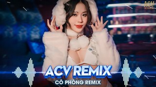 Siêu Phẩm CÔ PHÒNG,TRÚC XINH, HOA NỞ BÊN ĐƯỜNG REMIX - THỜI GIAN KHÔNG THỂ XÓA NHÒA ĐÔI TA REMIX