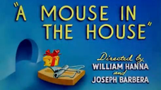 Tom and Jerry - A Mouse In The House