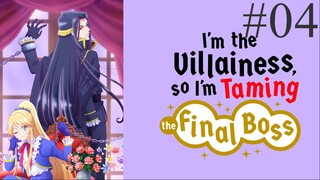 I'm the Villainess, So I'm Taming the Final Boss S01E04