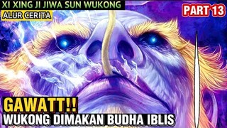 WUKONG DIMAKAN BUDHA IBLIS ALIS KUNING | XI XING JIWA SUN WUKONG 13